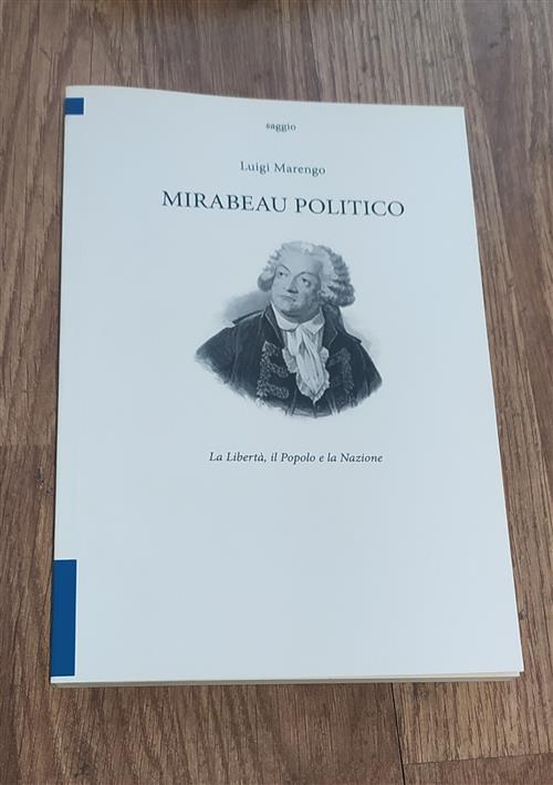 Mirabeau Politico. La Liberta, Il Popolo E La Nazione