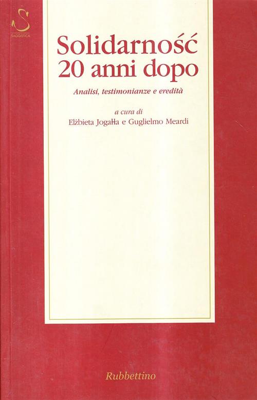 Solidarnosc 20 Anni Dopo. Analisi, Testimonianze E Eredita