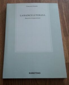 La Radice Luterana. Innesti E Trasposizioni