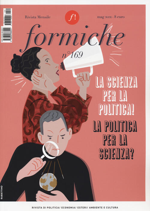 Formiche (2021). Vol. 169: Scienza Per La Politica! La Politica Per La Scienza