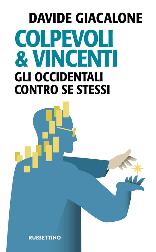 Colpevoli & Vincenti. Gli Occidentali Contro Se Stessi Davide Giacalone Rubbet