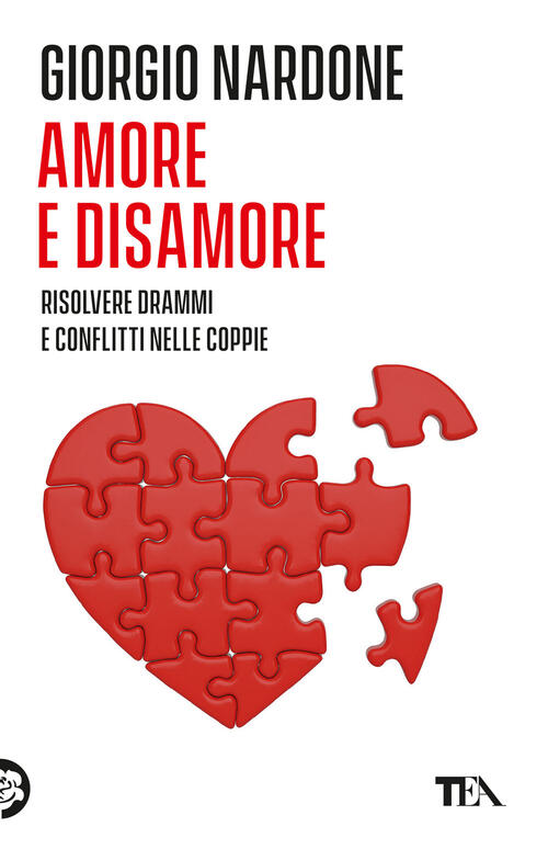 Amore E Disamore. Risolvere Drammi E Conflitti Nelle Coppie Giorgio Nardone Te