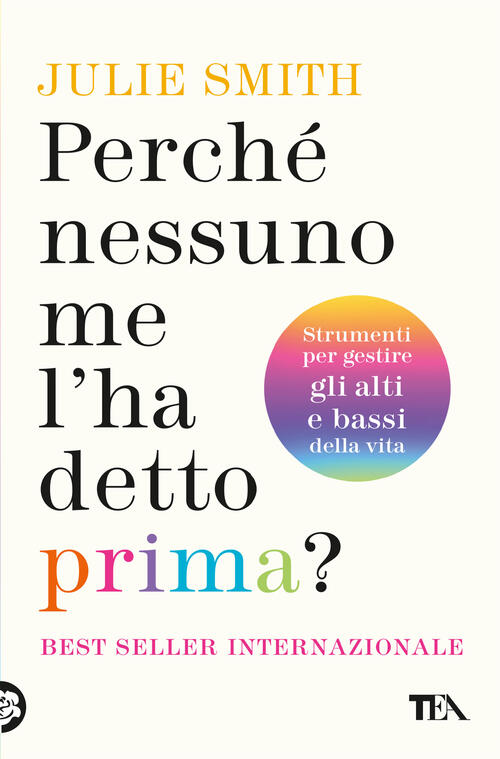 Perche Nessuno Me L'ha Detto Prima? Strumenti Per Gestire Gli Alti E Bassi Del