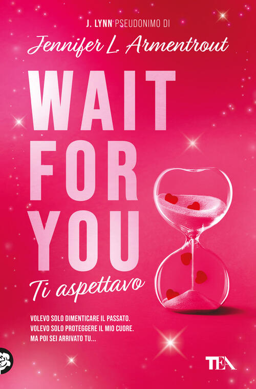 Wait For You. Ti Aspettavo Armentrout Jennifer L. (J. Lynn) Tea 2024