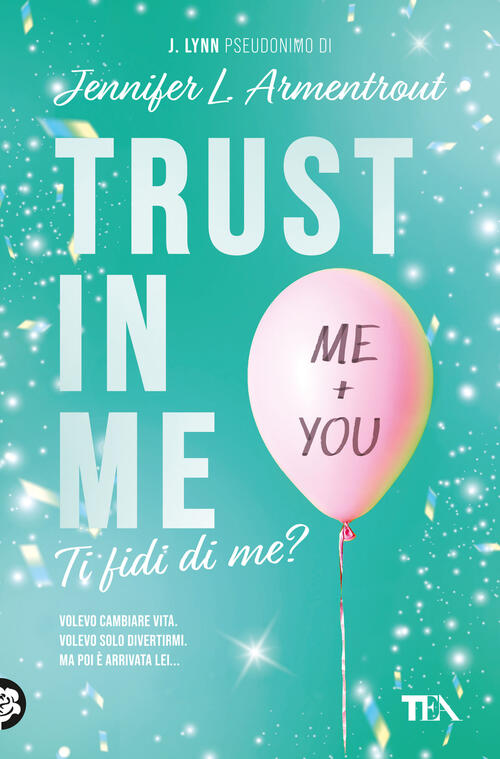 Trust In Me. Ti Fidi Di Me? Armentrout Jennifer L. (J. Lynn) Tea 2024