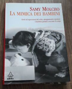 La Mimica Dei Bambini. Gesti Ed Espressioni Del Volto, Atteggiamenti E Posture