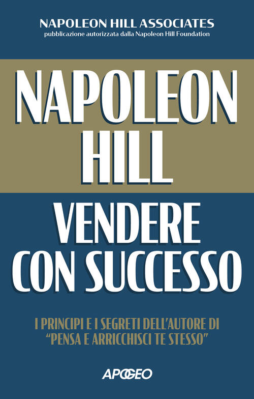 Vendere Con Successo Napoleon Hill Apogeo 2023