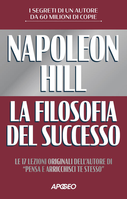 La Filosofia Del Successo Napoleon Hill Apogeo 2023