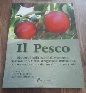 Il Pesco. Moderni Indirizzi Di Allevamento, Coltivazione, Difesa, Irrigazione,