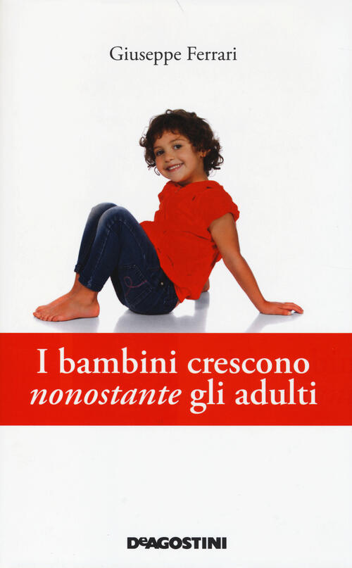 I Bambini Crescono Nonostante Gli Adulti