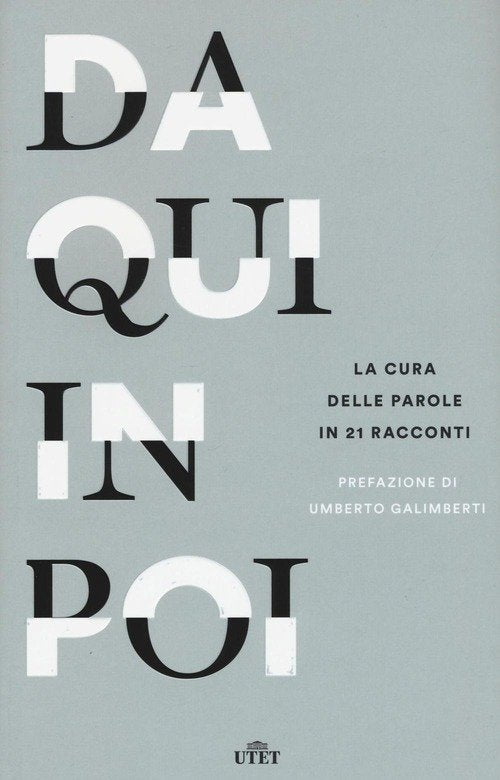 Da Qui In Poi. La Cura Delle Parole In 21 Racconti