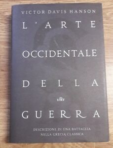 L' Arte Occidentale Della Guerra. Descrizione Di Una Battaglia Nella Grecia Classica. Con Contenuto