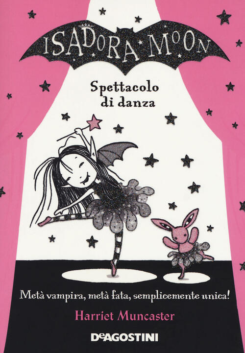 Spettacolo Di Danza. Isadora Moon Harriet Muncaster De Agostini 2017