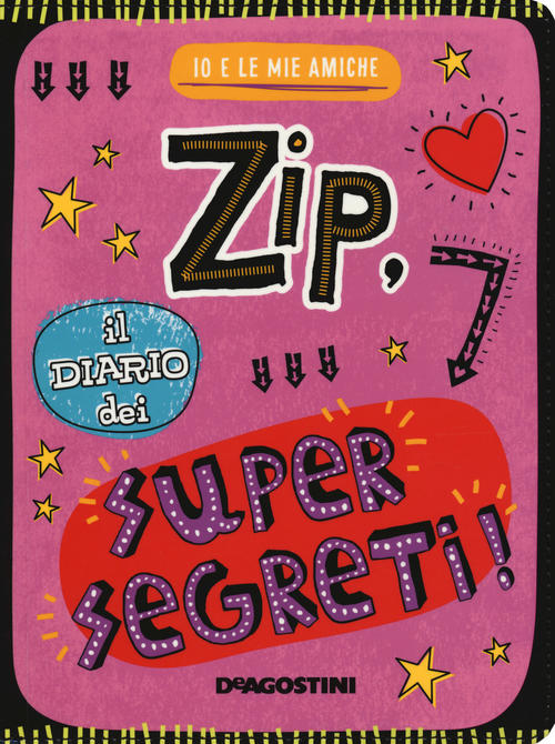 Zip, Il Diario Dei Supersegreti. Io E Le Mie Amiche