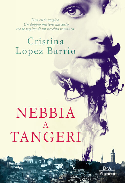 Nebbia A Tangeri Cristina Lopez Barrio Dea Planeta Libri 2018