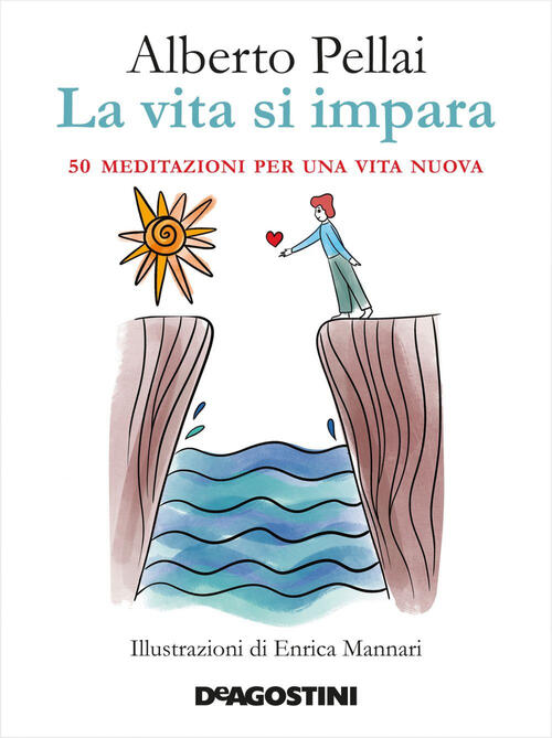 La Vita Si Impara. 50 Meditazioni Per Una Vita Nuova