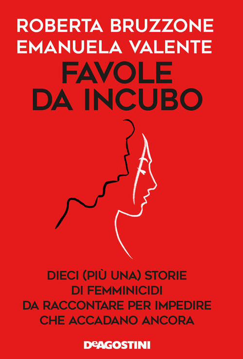 Favole Da Incubo. Dieci (Piu Una) Storie Di Femminicidi Da Raccontare Per Impe