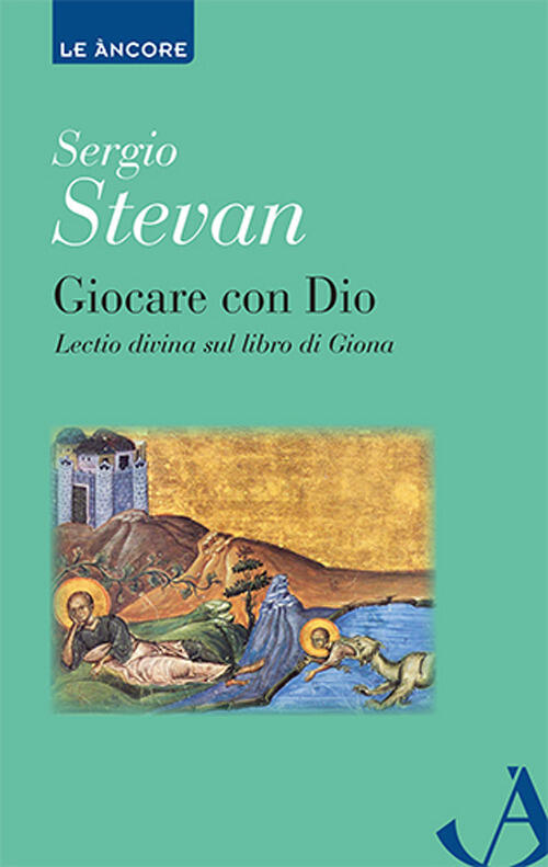 Giocare Con Dio. Lectio Divina Sul Libro Di Giona Sergio Stevan Ancora 2022