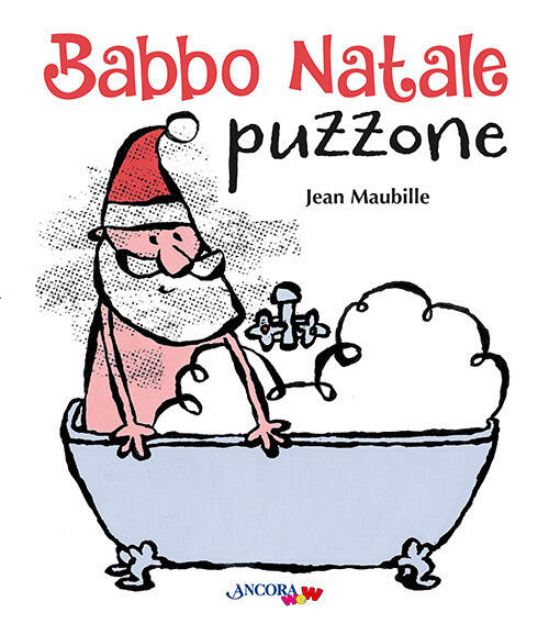 Babbo Natale Puzzone. Ediz. A Colori Jean Maubille Ancora 2023