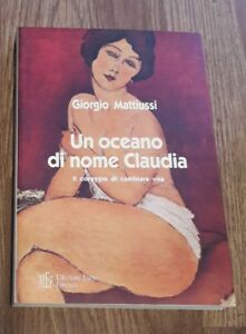 Un Oceano Di Nome Claudia. Il Coraggio Di Cambiare