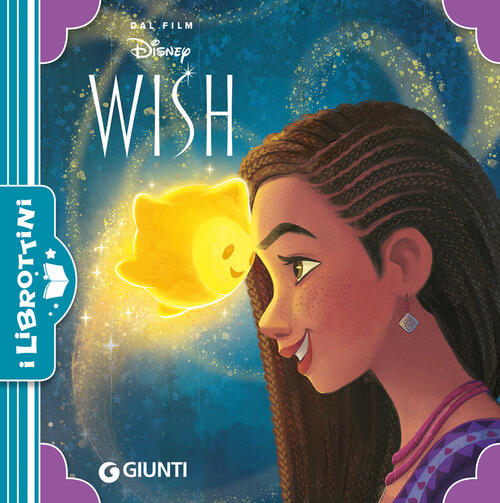 Wish. I Librottini. Ediz. A Colori Disney Libri 2023