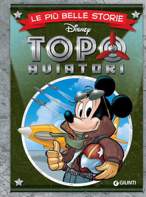 Topoaviatori. Le Piu Belle Storie Disney Libri 2021