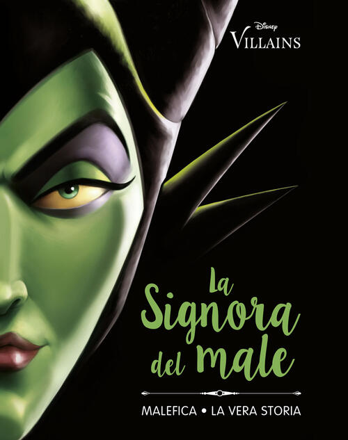 La Signora Del Male. Malefica. La Vera Storia Serena Valentino Disney Libri 20