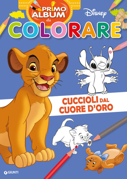 Cuccioli Dal Cuore D'oro. Re Leone. Primo Album Da Colorare Disney Disney Libr