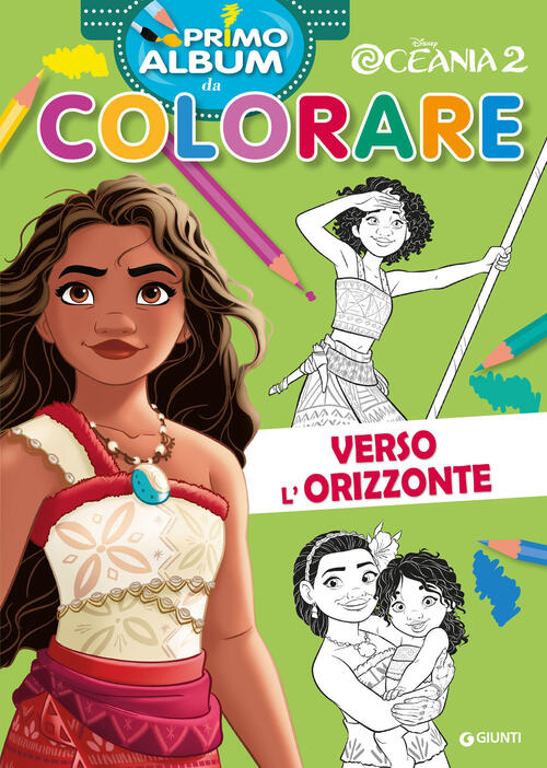 Verso L'orizzonte. Oceania 2. Primo Album Da Colorare Disney Libri 2024