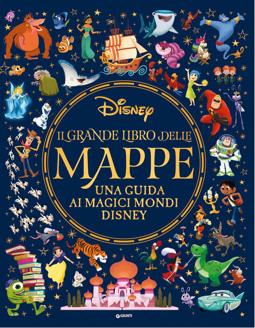 Il Grande Libro Delle Mappe. Una Guida Ai Magici Mondi Disney Disney Libri 202