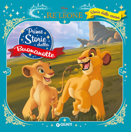 Storie Della Savana. Il Re Leone. Prime Storie Della Buonanotte Disney Libri 2