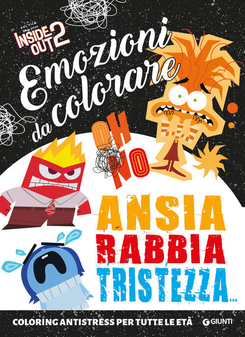 Inside Out 2. Ansia, Rabbia, Tristezza. Emozioni Da Colorare Walt Disney Disne