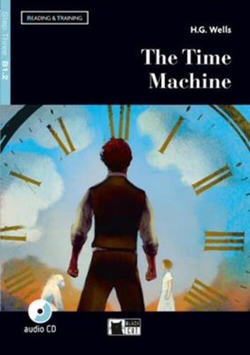 The Time Machine. Livello B1.2. Con File Audio Mp3 Scaricabili Herbert George