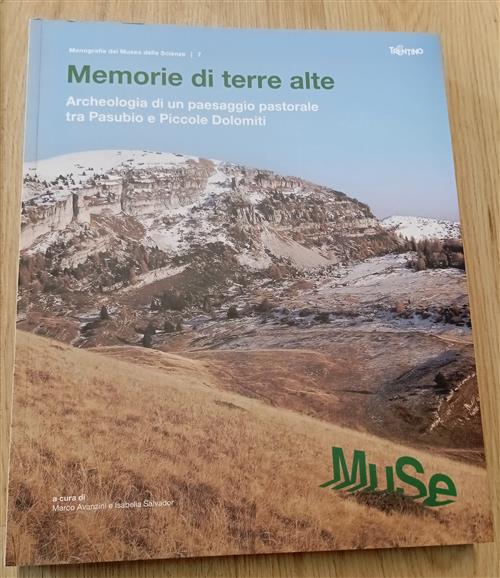 Memorie Di Terre Alte. Archeologia Di Un Paesaggio Pastorale Tra Pasubio E Pic