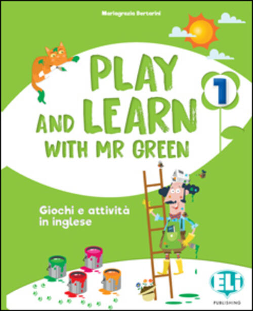 Play And Learn With Mr Green. Vol. 1 Mariagrazia Bertarini Eli 2019