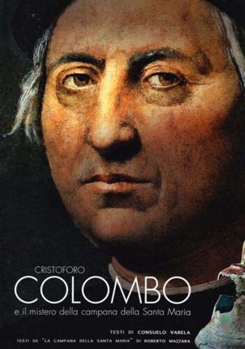 Cristoforo Colombo E Il Mistero Della Campana Della Santa Maria