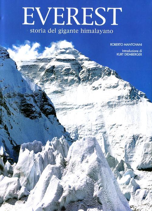 Everest. Storia Del Gigante Himalayano