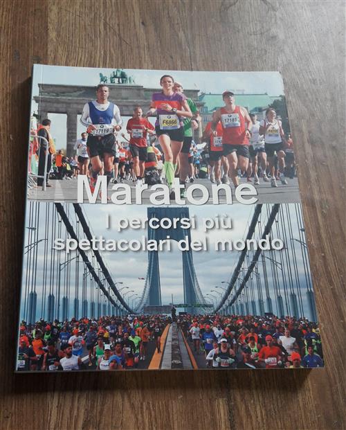 Maratone. I Percorsi Piu Spettacolari Del Mondo. Ediz. Illustrata