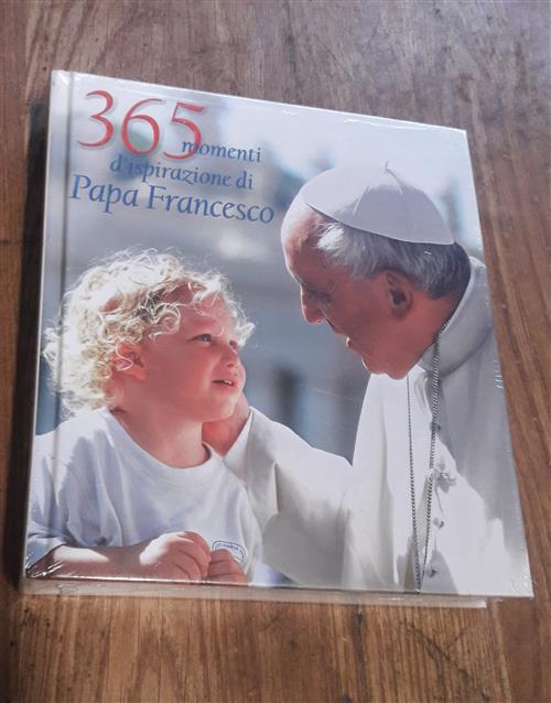 365 Momenti D'ispirazione Di Papa Francesco