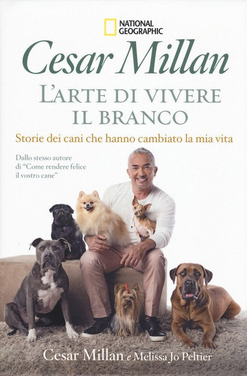 L' Arte Di Vivere Il Branco. Storie Di Cani Che Hanno Cambiato La Mia Vita