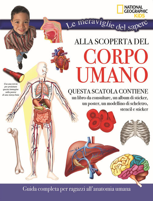 Alla Scoperta Del Corpo Umano. Le Meraviglie Del Sapere White Star 2019