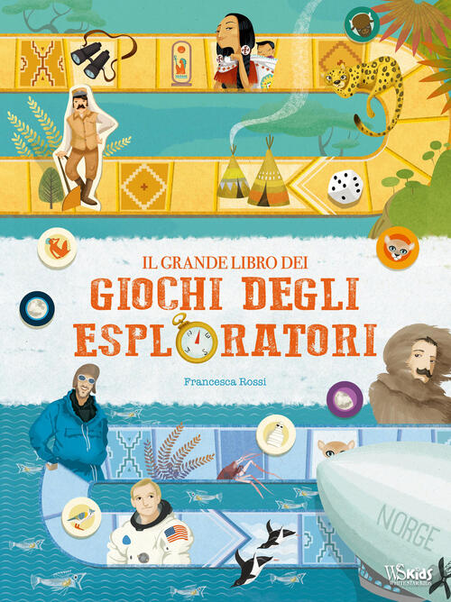 Il Grande Libro Dei Giochi Degli Esploratori Francesca Rossi White Star 2020