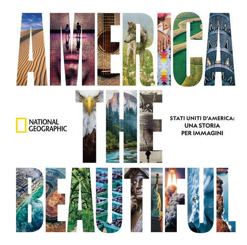 America The Beautiful. Stati Uniti D’America: Una Storia Per Immagini White St