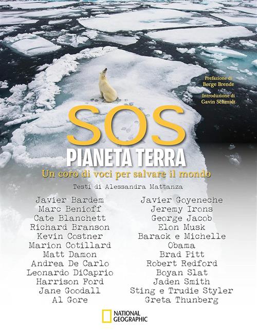 Sos Pianeta Terra. Un Coro Di Voci Per Salvare Il Mondo. National Geographic A