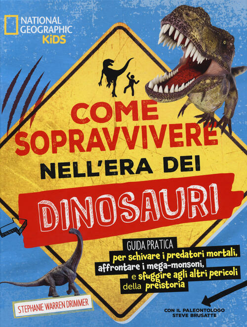 Come Sopravvivere Nell’Era Dei Dinosauri. Ediz. A Colori