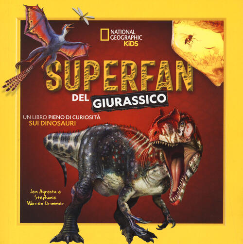 Superfan Del Giurassico. Un Libro Pieno Di Curiosita Sui Dinosauri. Ediz. Illu