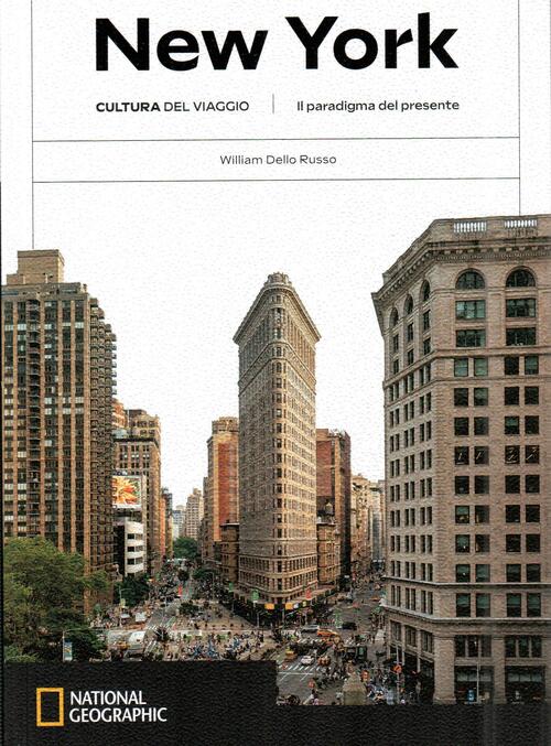 New York. Il Paradigma Del Presente. Cultura Del Viaggio Russo William Dello W