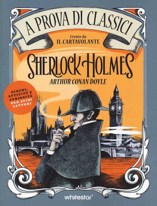 Sherlock Holmes. A Prova Di Classici Laura Lodetti White Star 2024