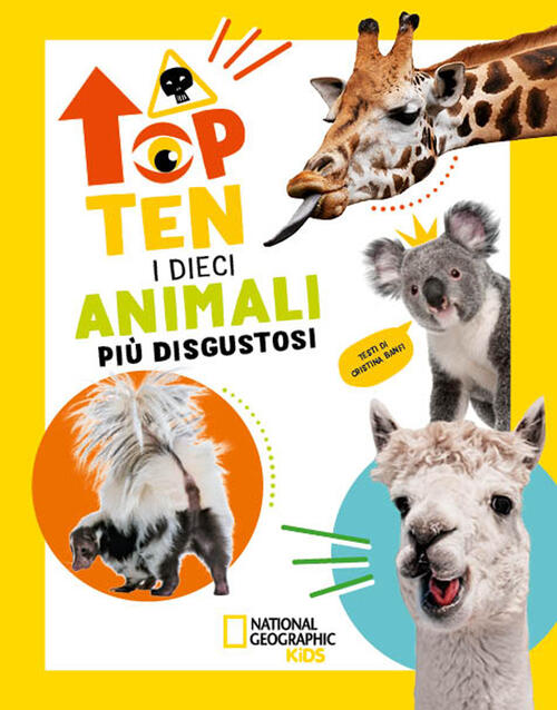 I Dieci Animali Piu Disgustosi. Top Ten. Ediz. Ad Alta Leggibilita Cristina Ba