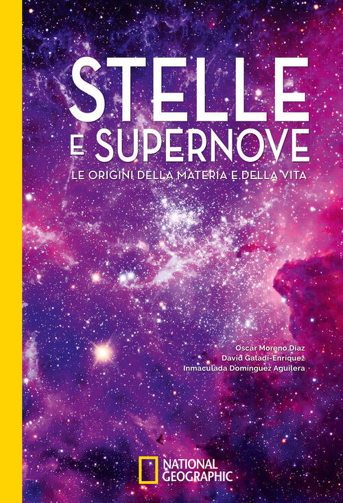 Stelle E Supernove. Le Origini Della Materia E Della Vita Oscar Diaz Moreno Wh